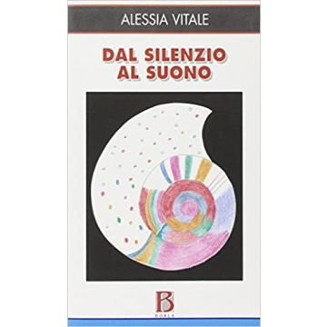 Dal silenzio al suono. Voce, corpo, sensi, memorie