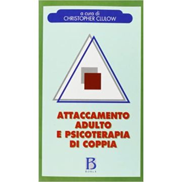 Attaccamento adulto e psicoterapia di coppia. La «base sicura» nella pratica clinica e nella ricerca