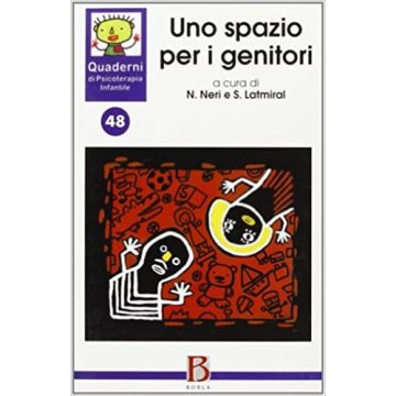 Quaderni di psicoterapia infantile. Vol. 48: Uno spazio per i genitori