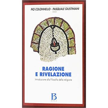 Ragione e rivelazione. Introduzione alla filosofia della religione