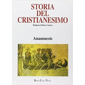 Storia del cristianesimo. Religione, politica, cultura. Vol. 14: Anamnesis. Sintesi tematiche e indici storici