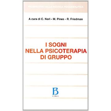 I sogni nella psicoterapia di gruppo. Teoria e tecnica