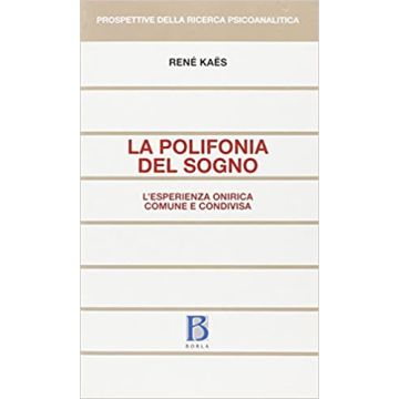 La polifonia del sogno. L'esperienza onirica comune e condivisa