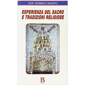 Esperienza del sacro e tradizioni religiose. Studio di fenomenologia della religione