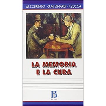 La memoria e la cura. Modelli e pratiche di lavoro con l'anziano