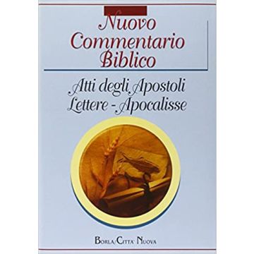 Nuovo commentario biblico. Atti degli Apostoli, Lettere di Paolo, lettere cattoliche, Apocalisse