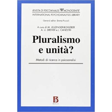 Pluralismo e unità? Metodi di ricerca in psicoanalisi