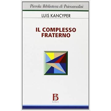 Il complesso fraterno. Studio psicoanalitico