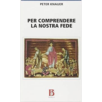 Per comprendere la nostra fede