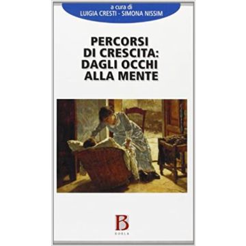 Percorsi di crescita: dagli occhi alla mente. Metodo, ricerca, estensioni dell'infant observation