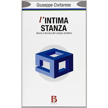 L'intima stanza. Teoria e tecnica del campo analitico