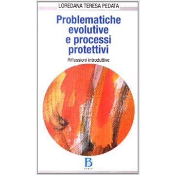 Problematiche evolutive e processi protettivi. Riflessioni introduttive