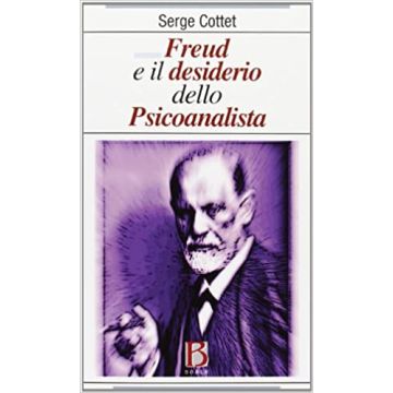 Freud e il desiderio dello psicoanalista