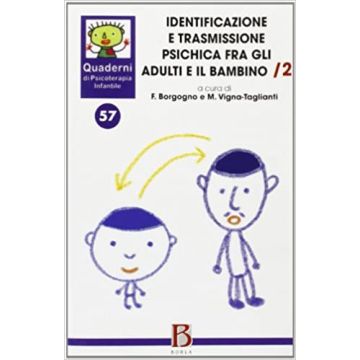 Quaderni di psicoterapia infantile. Vol. 57: Identificazione e trasmissione psichica per gli adulti e il bambino