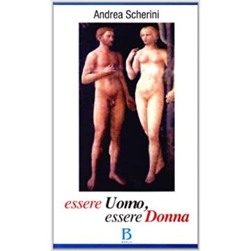 Essere uomo, essere donna. Elogio della complementarità