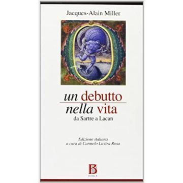 Un debutto nella vita. Da Sartre a Lacan