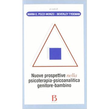 Nuove prospettive nella psicoterapia-psicoanalitica genitore-bambino