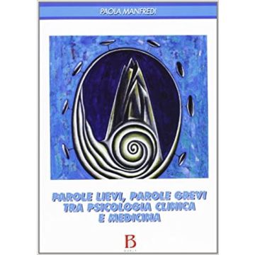 Parole lievi, parole grevi tra psicologia clinica e medicina