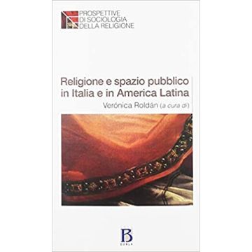 Religione e spazio pubblico in Italia e America Latina