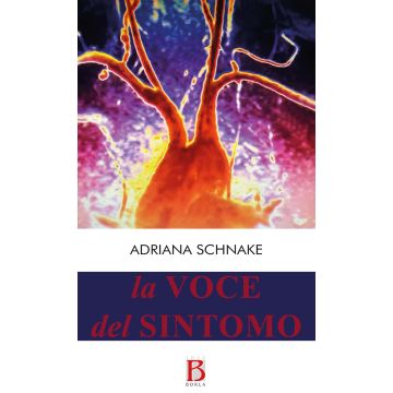 La voce del sintomo. Dal discorso medico al discorso organismico (Schnake Adriana - Borla)