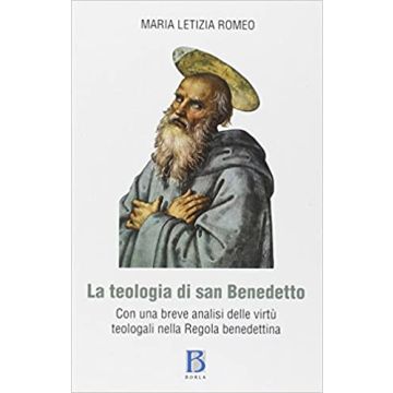 Teologia di San Benedetto con una breve analisi delle virtù teologali nella regola benedettina