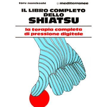 Il Libro Completo Dello Shiatsu 