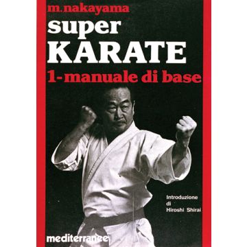 Super Karate. Vol. 1: Manuale Di Base