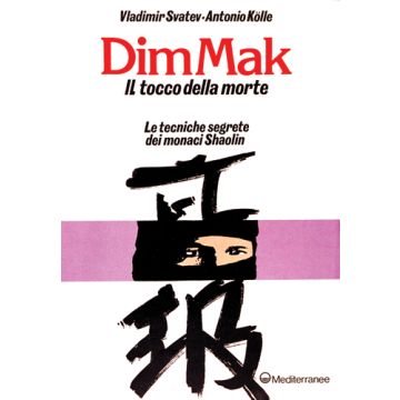 Dim Mak. Il Tocco Della Morte
