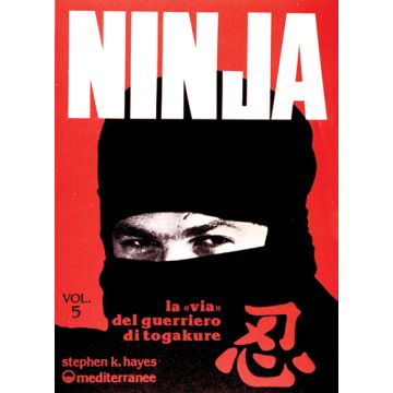 Ninja. Vol. 5: La Via Del Guerriero Di Tokagure