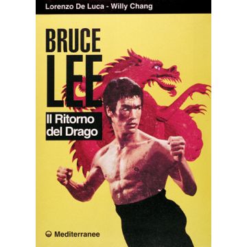 Bruce Lee. Il Ritorno Del Drago