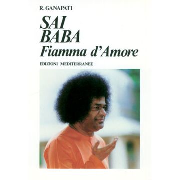 Sai Baba. Fiamma D'amore
