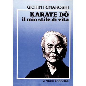 Karate Do. Il Mio Stile Di Vita