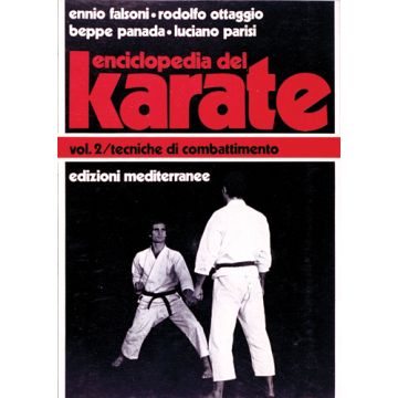 Enciclopedia Del Karatè. Vol. 2: Tecniche Di Combattimento