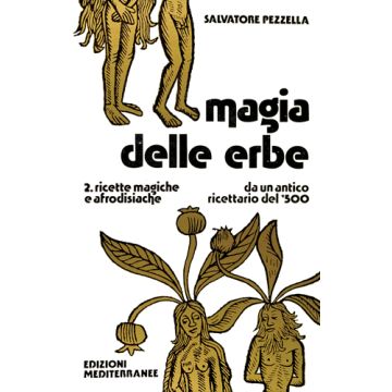 Magia Delle Erbe. Vol. 2: Ricette Magiche E Afrodisiache