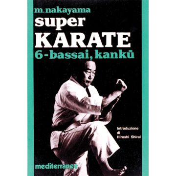 Super Karate. Vol. 6: Kata Bassai E Kanku