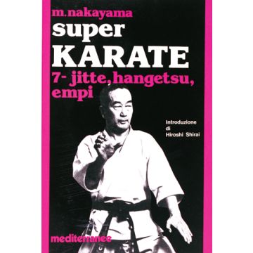 Super Karate. Vol. 7: Kata Jutte, Hangetsu Empi