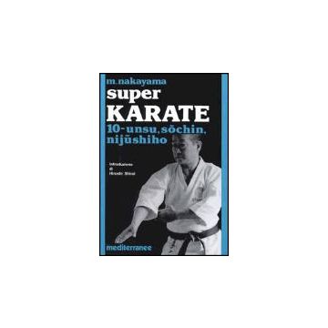 Super Karate. Vol. 10: Unsu, Sochin, Nijushiho