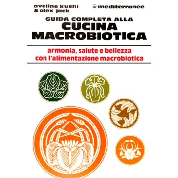 Guida Completa Alla Cucina Macrobiotica