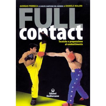 Full Contact. Tecniche E Preparazione Al Combattimento