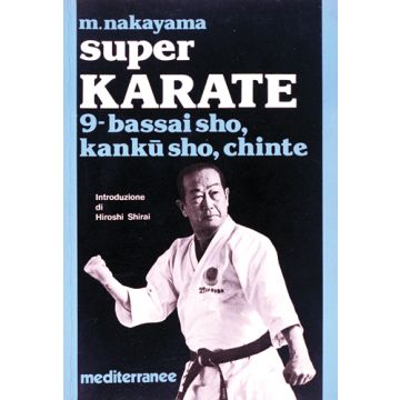 Super Karate. Vol. 9: Bassai Sho, Kanku Sho, Chinte