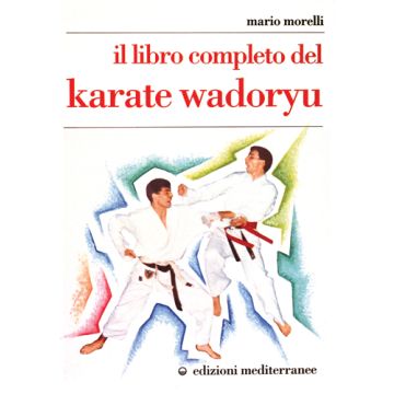 Il Libro Completo Del Karate Wadoryu 