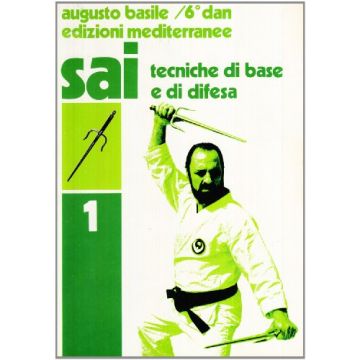 Sai. Vol. 1: Tecniche Di Base E Difesa