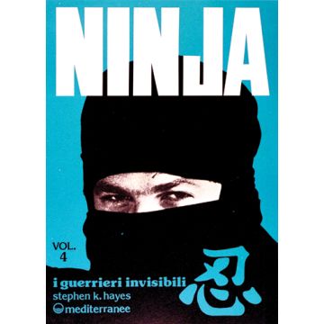 Ninja. Vol. 4: I Guerrieri Invisibili