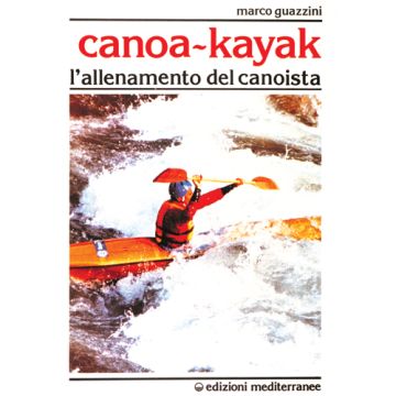Canoa-Kajak. L'allenamento Del Canoista