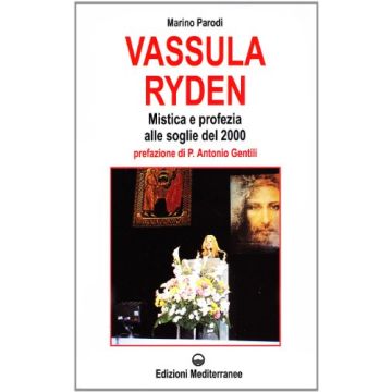 Vassula Ryden. Mistica E Profezia Cristiana Alle Soglie Del Duemila