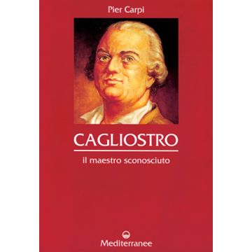 Cagliostro. Il Maestro Sconosciuto