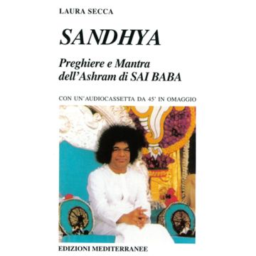 Sandhya. Preghiere E Mantra Dell'Ashram Di Sai Baba