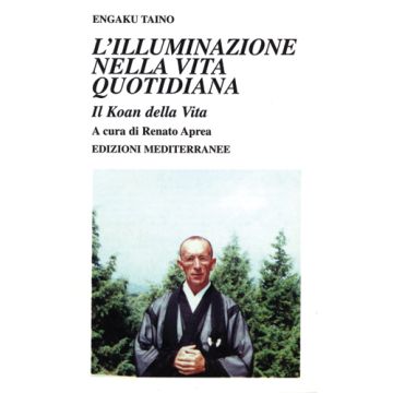 L'Illuminazione Nella Vita Quotidiana. Il Koan Della Vita 