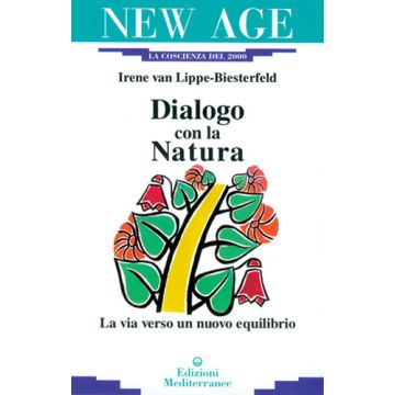 Dialogo Con La Natura. La Via Verso Un Nuovo Equilibrio