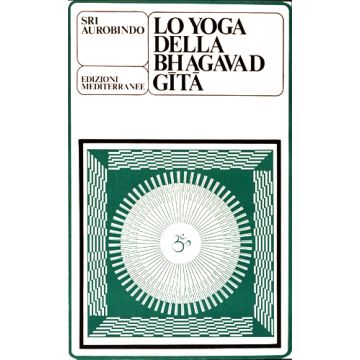 Lo Yoga Della Bhagavad Gita 
